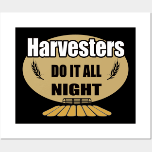 Harvesters do it all night| funny; farm; farmer; gift for farmer; harvest; harvester; father's day; gift for farmer dad; Posters and Art